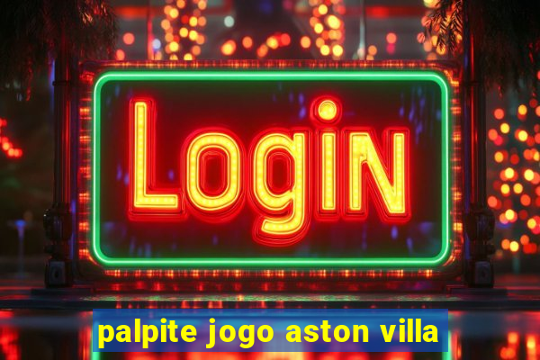 palpite jogo aston villa